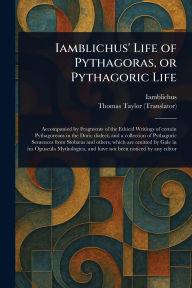 Title: Iamblichus' Life of Pythagoras, or Pythagoric Life, Author: Iamblichus