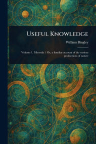 Title: Useful Knowledge, Author: William Bingley