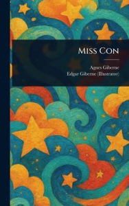 Title: Miss Con, Author: Agnes Giberne