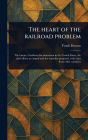 The Heart of the Railroad Problem