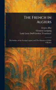 Title: The French in Algiers, Author: Ernest Alby