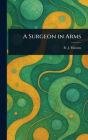 A Surgeon in Arms
