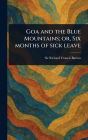 Goa and the Blue Mountains; or, Six Months of Sick Leave