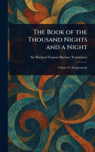 Title: The Book of the Thousand Nights and a Night, Author: Richard Francis Burton