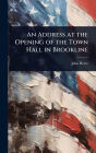An Address at the Opening of the Town Hall in Brookline