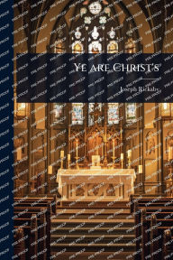 Title: Ye are Christ's, Author: Joseph Rickaby