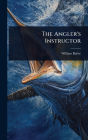 The Angler's Instructor