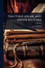 That First Affair, and Other Sketches