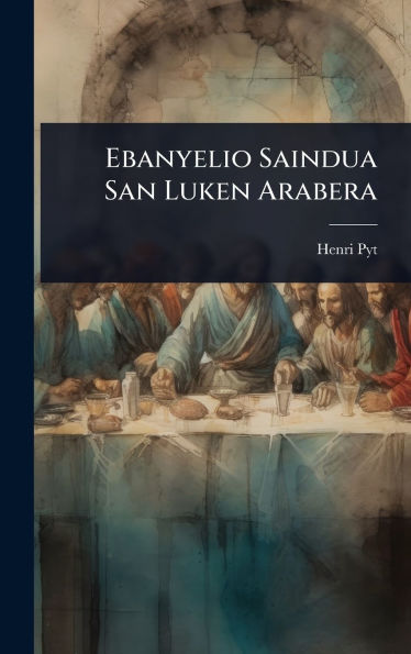 Ebanyelio Saindua San Luken Arabera