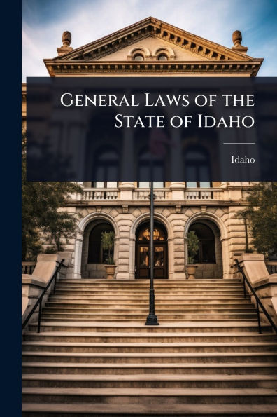 General Laws of the State of Idaho