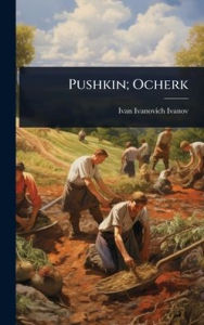 Title: Pushkin; Ocherk, Author: Ivan Ivanovich Ivanov