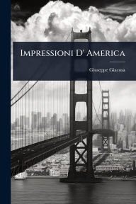 Title: Impressioni D' America, Author: Giuseppe Giacosa