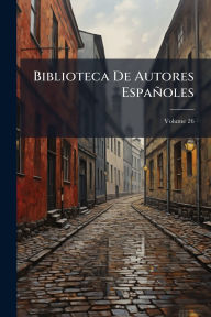 Title: Biblioteca De Autores Espaï¿½oles, Author: Creative Media Partners