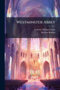 Title: Westminster Abbey, Author: Frederic William Farrar