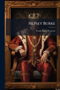 Title: Hepsey Burke, Author: Frank Noyes Westcott