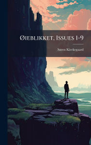 Title: ï¿½~ieblikket, Issues 1-9, Author: Sï Ren Kierkegaard