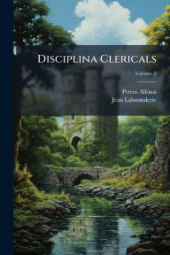 Title: Disciplina Clericals, Author: Petrus Alfonsi