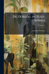 Title: De Oorlog in Zuid-Afrika, Author: Louwrens Penning