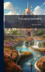 Title: Thomas Morvs, Author: Thomas More