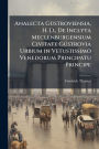 Analecta Gï¿½1/4stroviensia, H. D., De Inclyta Meclenburgensium Civitate Gï¿½1/4strovia Urbium in Vetustissimo Venedorum Principatu Principe