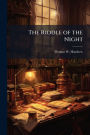 The Riddle of the Night
