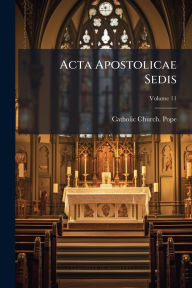 Title: Acta Apostolicae Sedis, Author: Catholic Church Pope