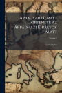 A Magyar Nemzet Tï¿½rtï¿½(c)nete Az ï¿½ rpï¿½dhï¿½zi Kirï¿½lyok Alatt