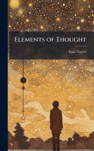Title: Elements of Thought, Author: Isaac Taylor
