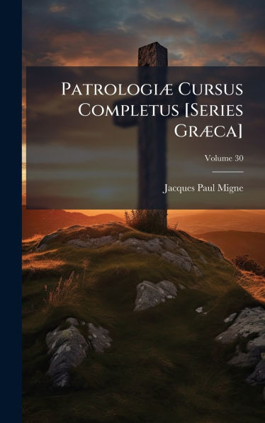 Patrologiï¿½] Cursus Completus [Series Grï¿½]ca]