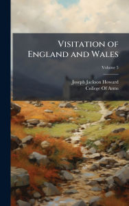Title: Visitation of England and Wales, Author: Joseph Jackson Howard