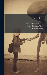 Title: Aliens, Author: Charles Scribner's Sons