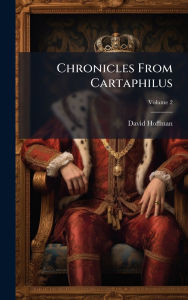 Title: Chronicles From Cartaphilus, Author: David Hoffman