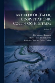 Title: Artikler Og Taler, Udgivet Af Chr. Collin Og H. Eitrem, Author: Bjï Rnstjerne Bjï Rnson