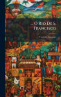 ... O Rio De S. Francisco