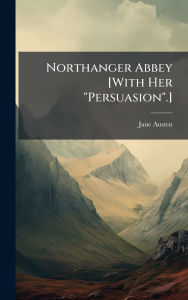 Title: Northanger Abbey [With Her 