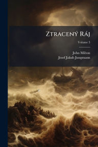 Title: Ztracenï¿½1/2 Rï¿½j, Author: John Milton