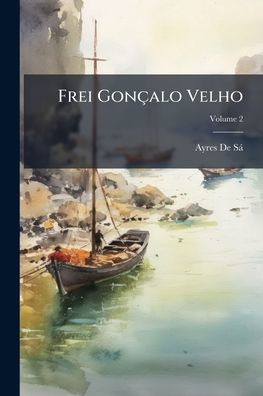 Frei Gonï¿½alo Velho