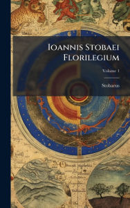 Title: Ioannis Stobaei Florilegium, Author: Stobaeus
