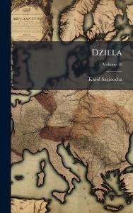 Title: Dziela, Author: Karol Szajnocha