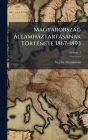 Magyarorszï¿½g ï¿½ llamhï¿½ztartï¿½sï¿½nak Tï¿½rtï¿½(c)nete 1867-1893