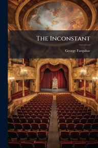 Title: The Inconstant, Author: George Farquhar