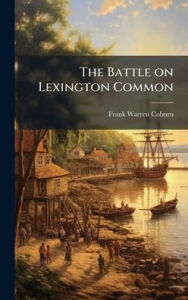 Title: The Battle on Lexington Common, Author: Frank Warren Coburn