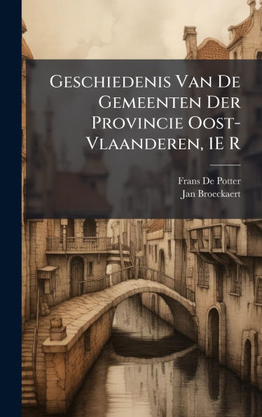 Geschiedenis Van De Gemeenten Der Provincie Oost-Vlaanderen, 1E R