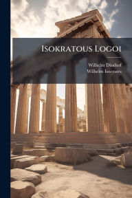 Title: Isokratous Logoi, Author: Wilhelm Dindorf
