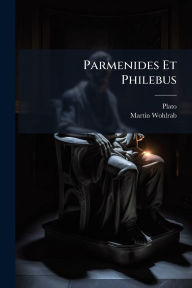 Title: Parmenides Et Philebus, Author: Plato