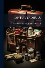 Title: Antu Vyadhulu, Author: Alakshmipathi Alakshmipathi
