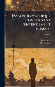 Title: Essai philosophique concernant l'entendement humain, Author: John Locke