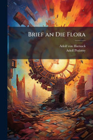 Title: Brief an Die Flora, Author: Adolf Von Harnack