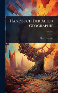 Title: Handbuch Der Alten Geographie, Author: Albert Forbiger