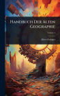 Handbuch Der Alten Geographie